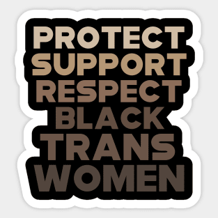 Protect Support Respect Black Trans Women Sticker